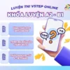 Khóa luyện thi Vstep Online A2 - B1