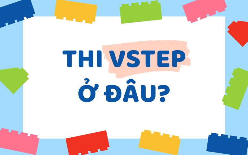 Thi Vstep ở đâu